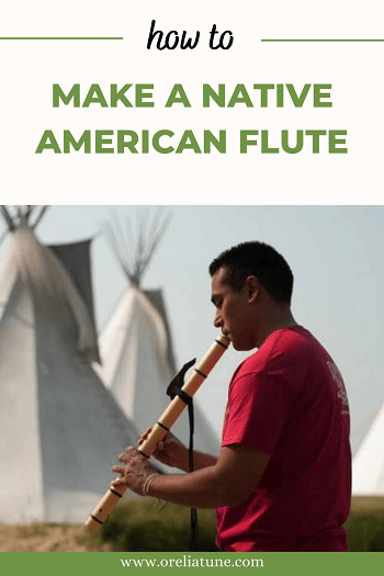 How To Make A Native American Flute
