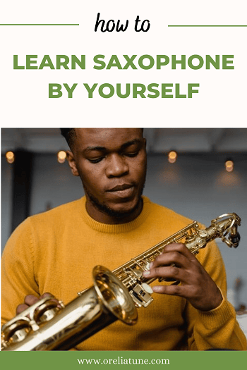 How To Learn Saxophone By Yourself