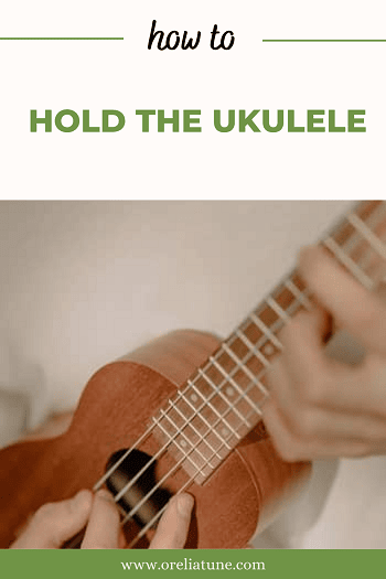 How To Hold The Ukulele