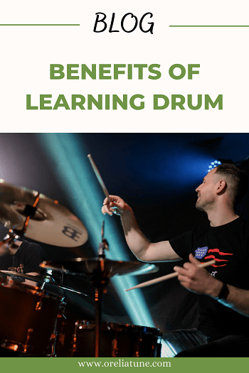 BENEFITS OF LEARNING DRUM