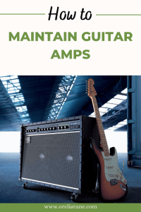 How to Maintain Guitar Amps